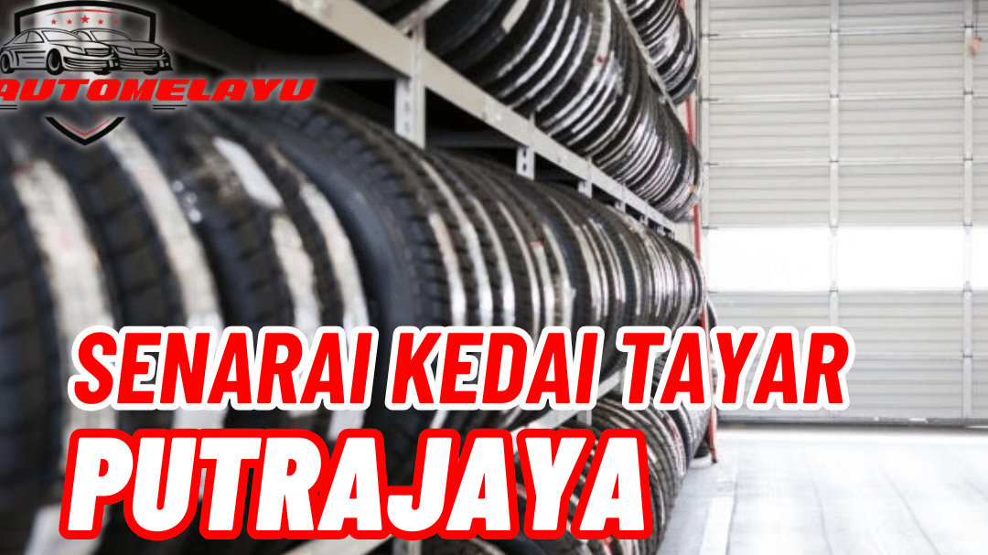 kedai tayar terbaik di putrajaya untuk servis berkualiti